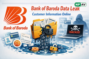 Alleged Bank of Baroda data breach exposes customer records, Aadhaar details, and banking information online