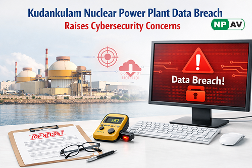 Kudankulam Nuclear Power Plant Data Breach Raises Cybersecurity Concerns